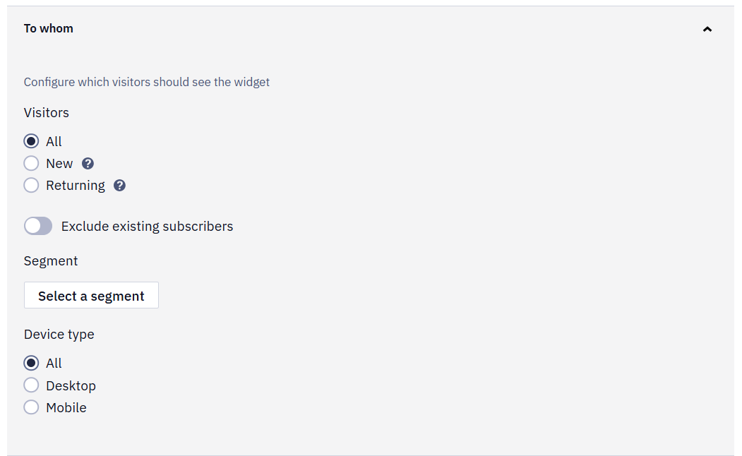 To whom panel with the Visitors options, the Exclude existing subscribers toggle, the Select a segment button, and the Device type options