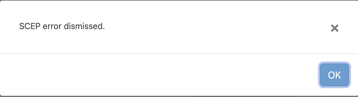 SCEP error dismissed