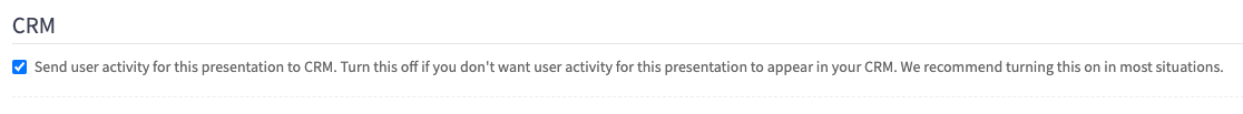 Turn this off if you don't want the presentation's activity to be sent to CRM.