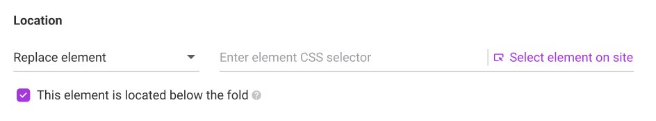 Checkbox for "This element is located below the fold" beneath the campaign's insertion location.