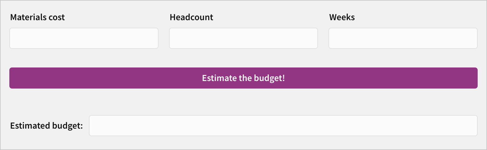 Three number input controls labeled as documented, with a pink button labeled Estimate the budget! followed by a text input to store the budget estimate.