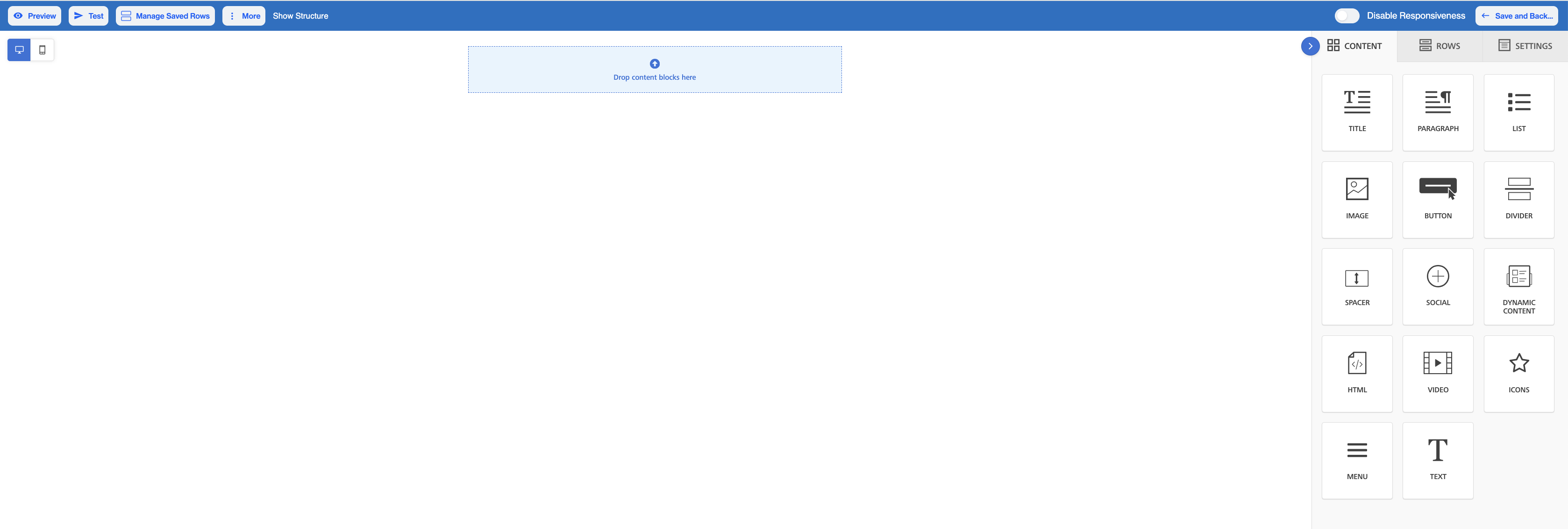Dengage Email Builder showing the top toolbar with Preview, Test, Manage Saved Rows, More, Show Structure, a Disable Responsiveness toggle and Save and Back, the desktop and mobile view toggle, an empty canvas with the text Drop content blocks here, and the right panel with Content, Rows and Settings tabs