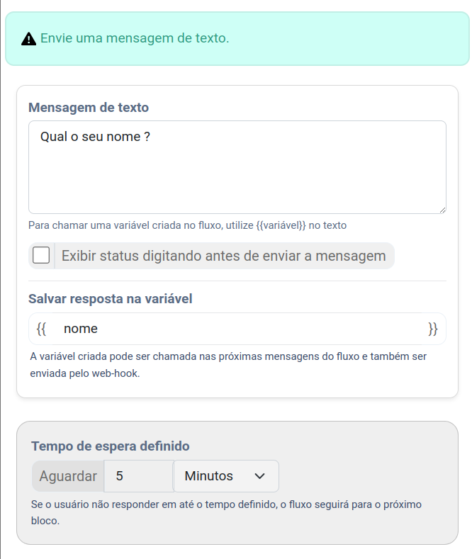 Nessa bloco de texto, foi denifinada a mensagem "Qual o seu nome ?" para ser enviada e salvar a resposta na variável nome.
