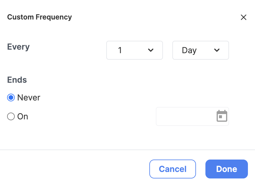 Set a custom frequency to define a cadence for this schedule.