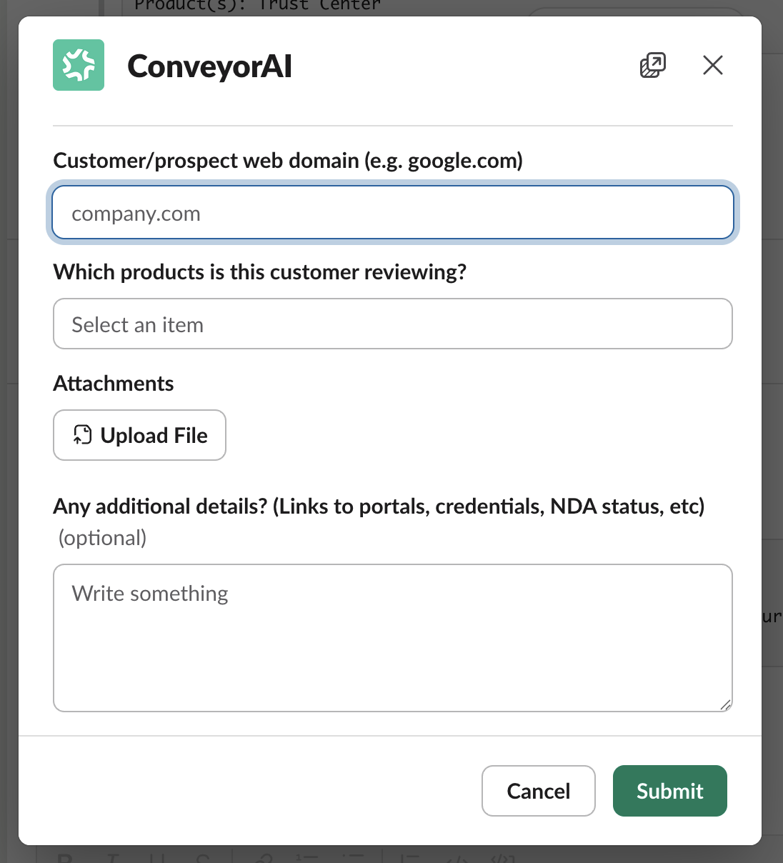 The ConveyorAI intake modal in Slack with fields for customer/prospect web domain, which products the customer is reviewing, an Upload File attachment button, an optional additional details field, and Cancel and Submit buttons.