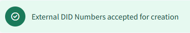Screenshot of the External DID Numbers accepted for creation success message