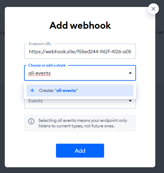 Paste the Endpoint URL and choose or add the stack.  
Setting up the first webhook will require the creation of a new stack.