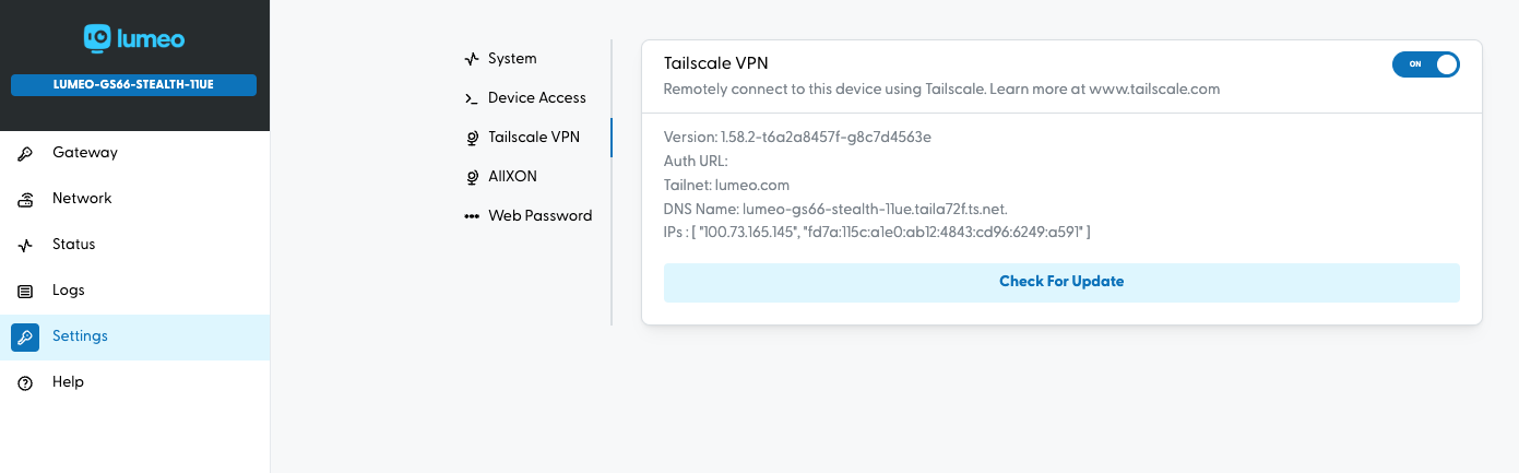 After Lumeo support connects to the device, you will see the Tailscale status automatically switch to "On". You can turn it off at any time. When support finishes the work on the device, this status will turn "Off" automatically as well.