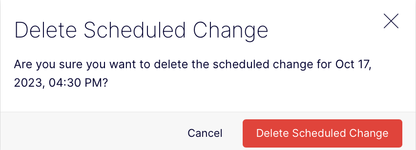 select delete scheduled change to confirm