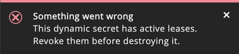 Destroy dynamic secret error: dynamic secret in use