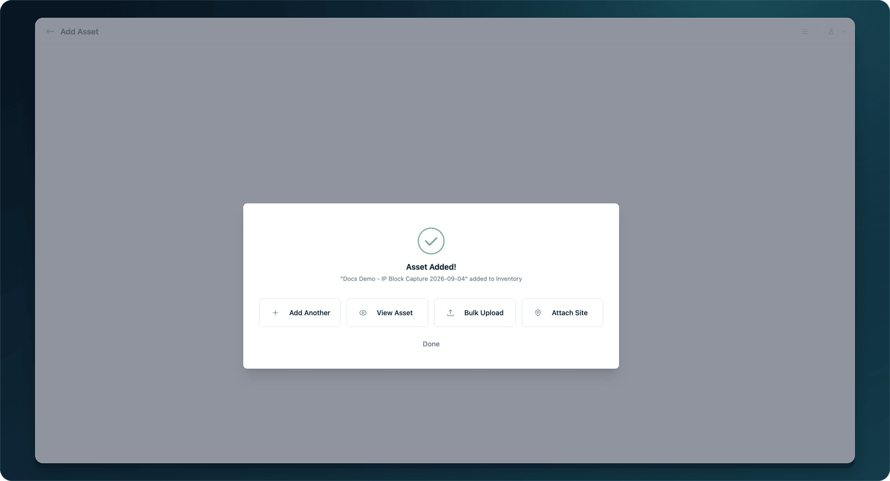 Asset Added confirmation showing the saved status and the View Asset, Add Another, and Done next actions.