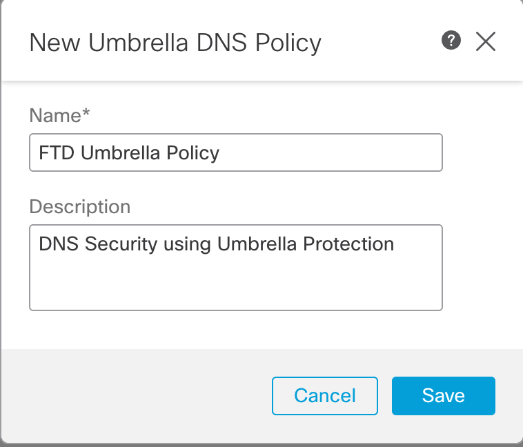 Name and Description of the Umbrella DNS Policy