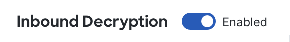 Inbound Decryption toggle switch shown in blue with status set to Enabled