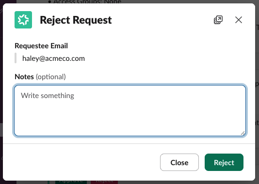 The Reject Request modal in Slack with the requestee email, an optional Notes field, and Close and Reject buttons.