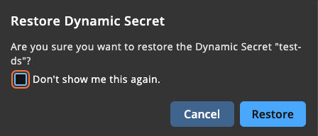Restore Dynamic Secret confirmation message.