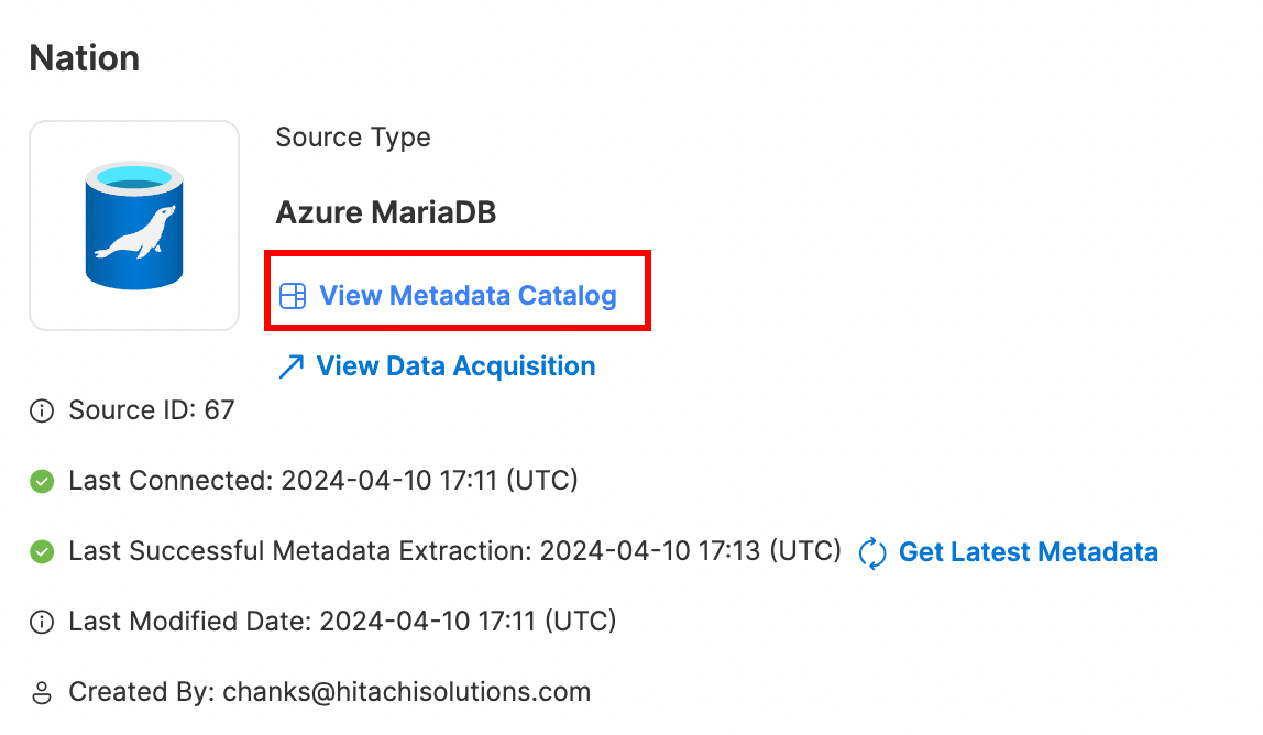 You can "View Metadata Catalog" on any source that has at least one successful metadata extraction in its lifetime.