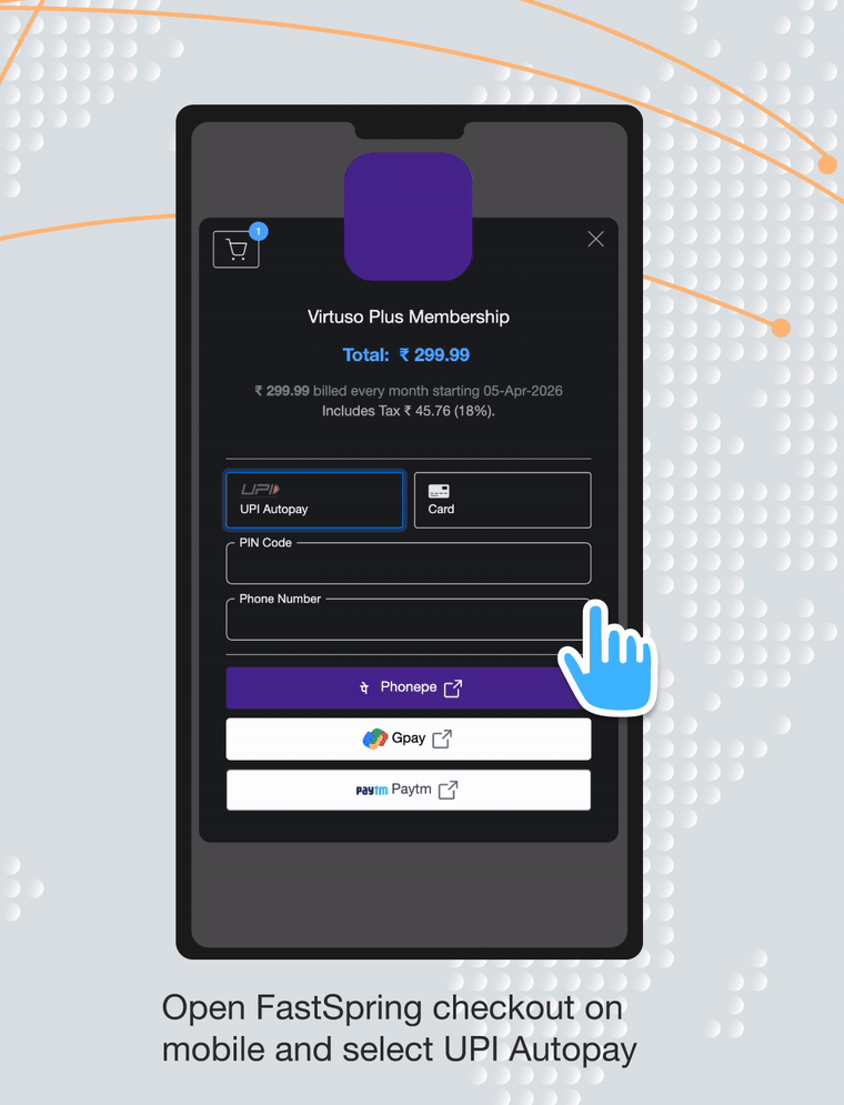 Animated walkthrough of a buyer opening the FastSpring checkout on mobile, selecting UPI AutoPay as the payment method, and choosing a UPI app (PhonePe, GPay, or Paytm) to authorize the recurring payment mandate.