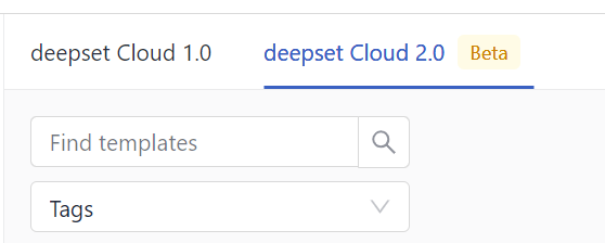 Tabs on the Pipeline Templates page. The first tab is for deepset Cloud 1.0, and the second for deepset Cloud 2.0