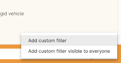 Figure 376. Choose whether to save a filter just for you, or for every user of your system