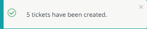 Message after successful creation of new tickets