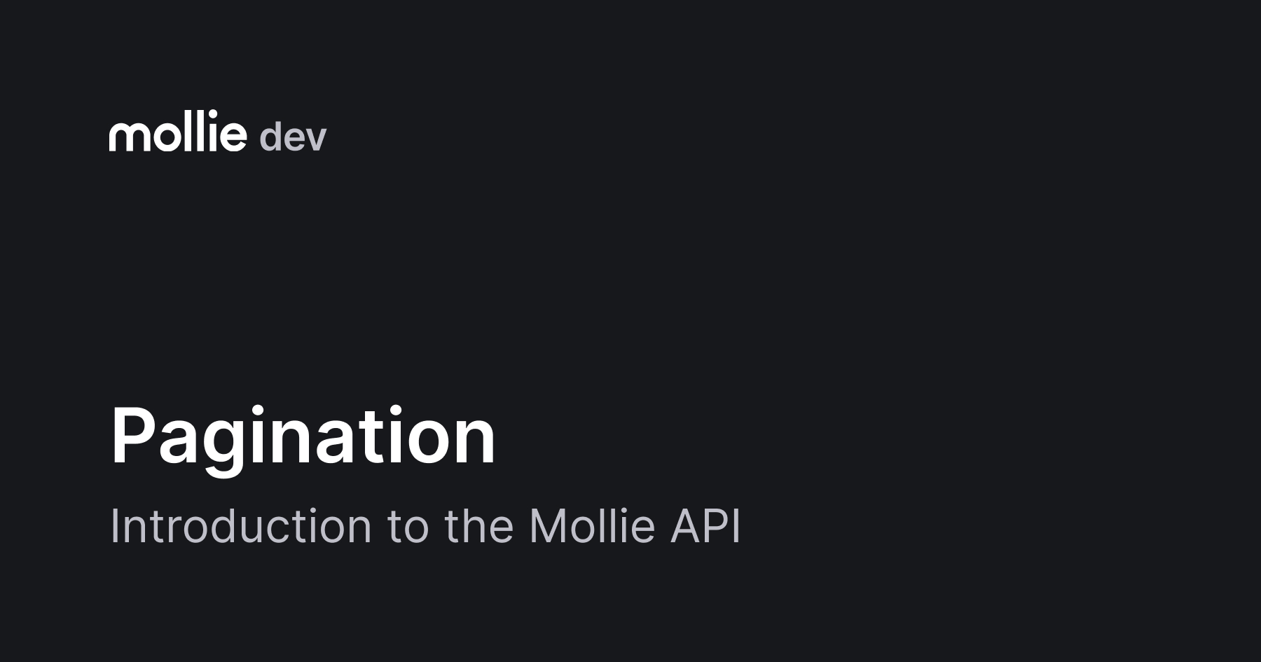Pagination | Introduction to the Mollie API | Mollie Documentation
