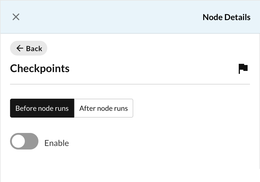 The Checkpoints panel on a node, with Before node runs and After node runs tabs and an Enable toggle