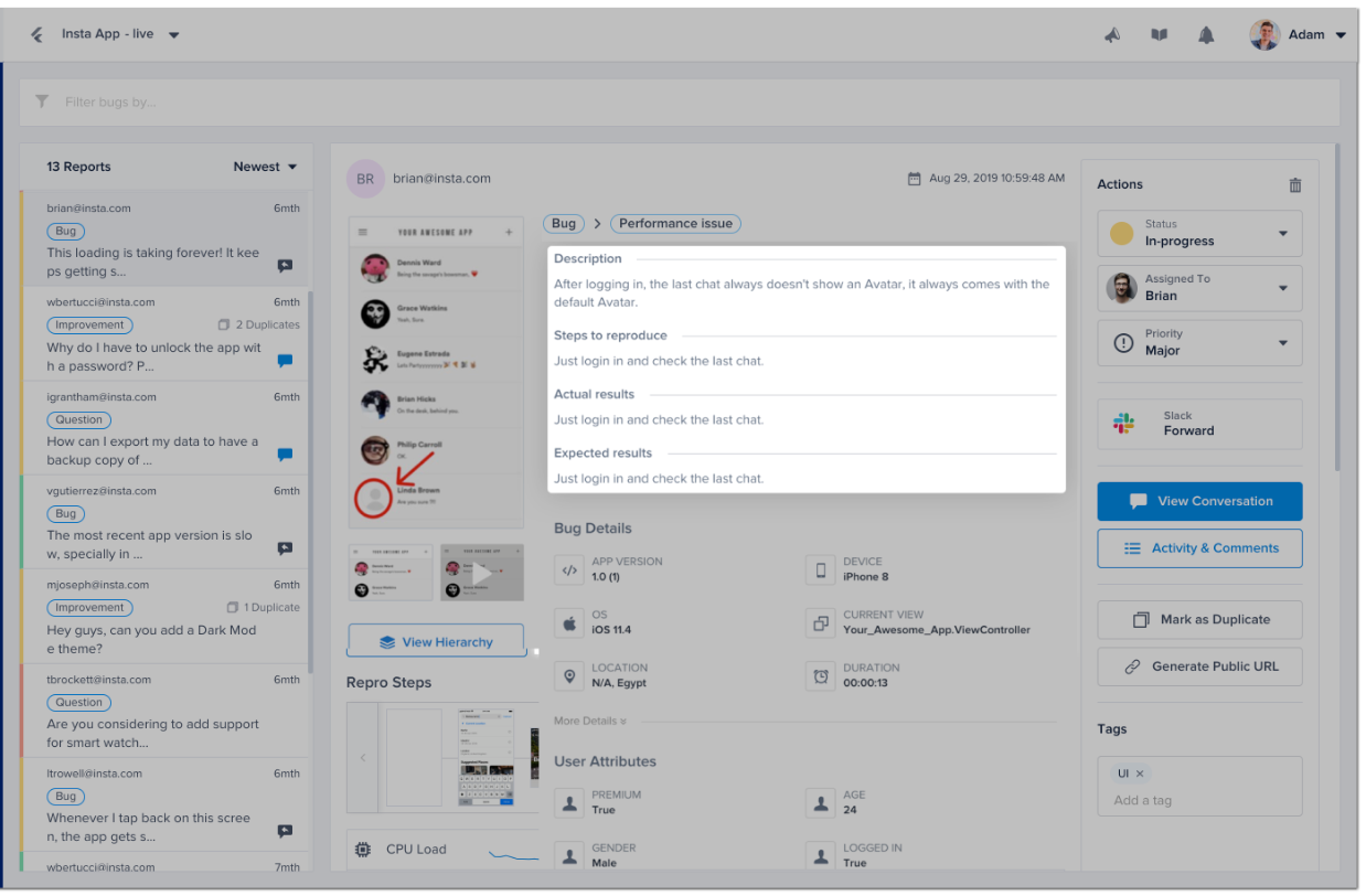 In your dashboard, your testers' responses to the additional fields are listed under their description of the bug