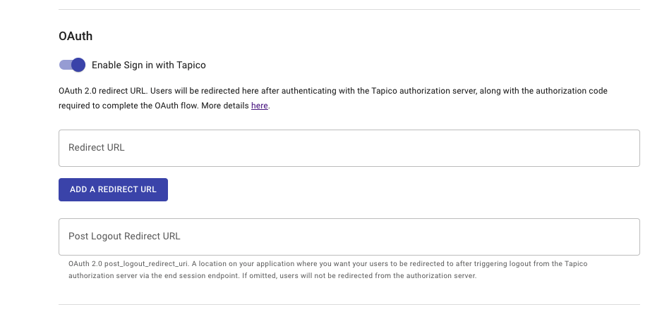 Under the Basic Details section of your app on the Tapico Developer Portal, 
toggle the 'Enable Sign in with Tapico' on to expose the input field