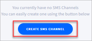 Screenshot of the **CREATE SMS CHANNEL** button