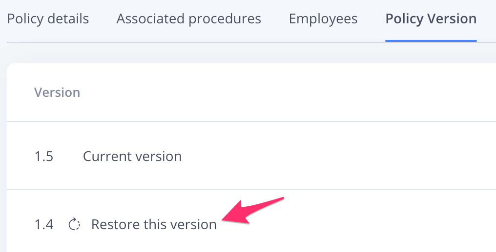 Returning to a previous version of a policy. 