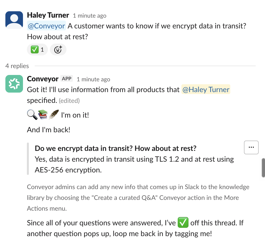 A Slack thread where the Conveyor app replies 'Got it! I'll use information from all products that Haley Turner specified,' then 'I'm on it!', then 'And I'm back!' followed by an answer block: 'Do we encrypt data in transit? How about at rest? Yes, data is encrypted in transit using TLS 1.2 and at rest using AES-256 encryption.'