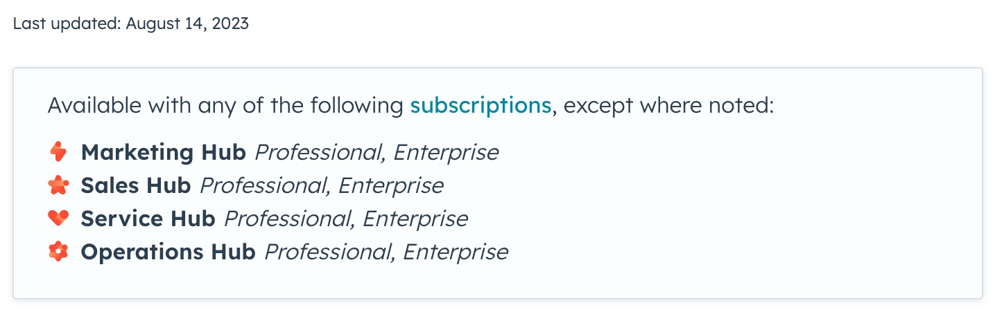 Hubspot may change subscription requirements. For the must current list of subscriptions that include Workflows, refer to Hubspot [documentation](https://knowledge.hubspot.com/workflows/create-workflows).