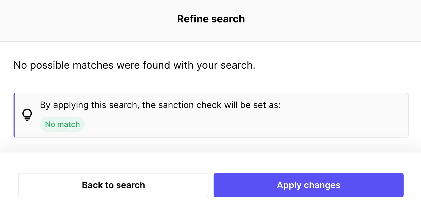 no matches (or fewer matches) are found. Iterate on the search parameters, or save the new sanction screening results to the case