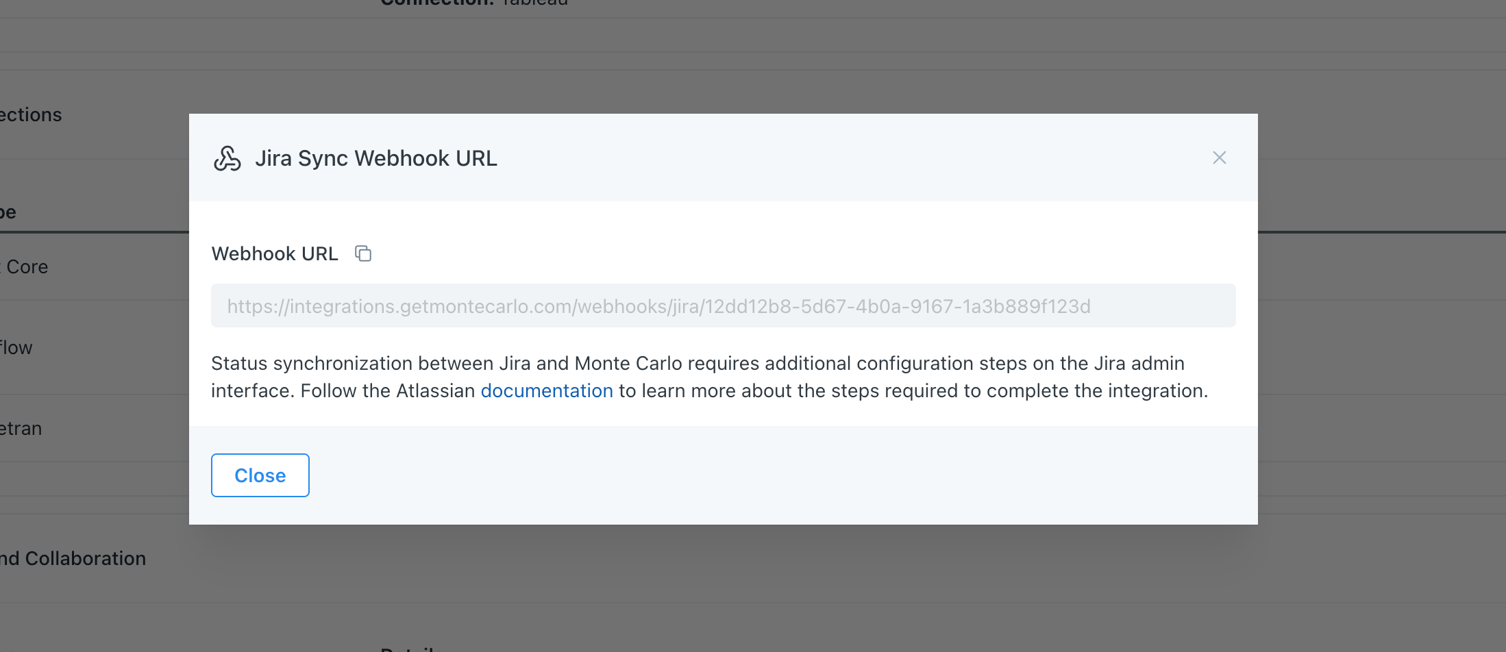 After you click 'Create', you will be given a Webhook URL to sync status updates from Jira back to Monte Carlo