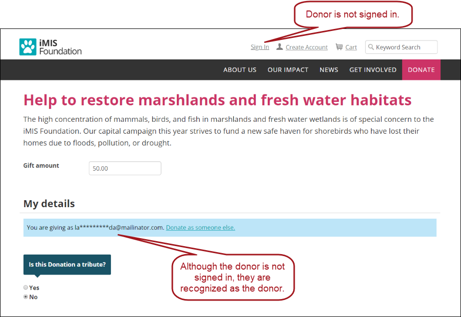 The donation page unauthenticated users see when they click a donation link from a communication. Although the donor is not signed in, they are recognized as the donor, which is indicated by a message in the My details area of the page. The message displays the email they are giving as and provides the option to Donate as someone else.