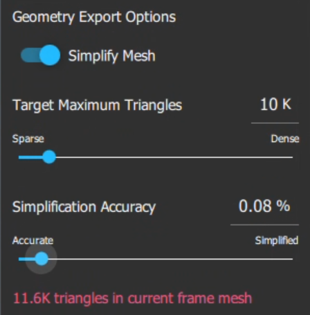 A warning will appear if your simplification settings produce a mesh that has more triangles than your target. Adjust the Simplification Accuracy toward ‘Simplified’ to address this.