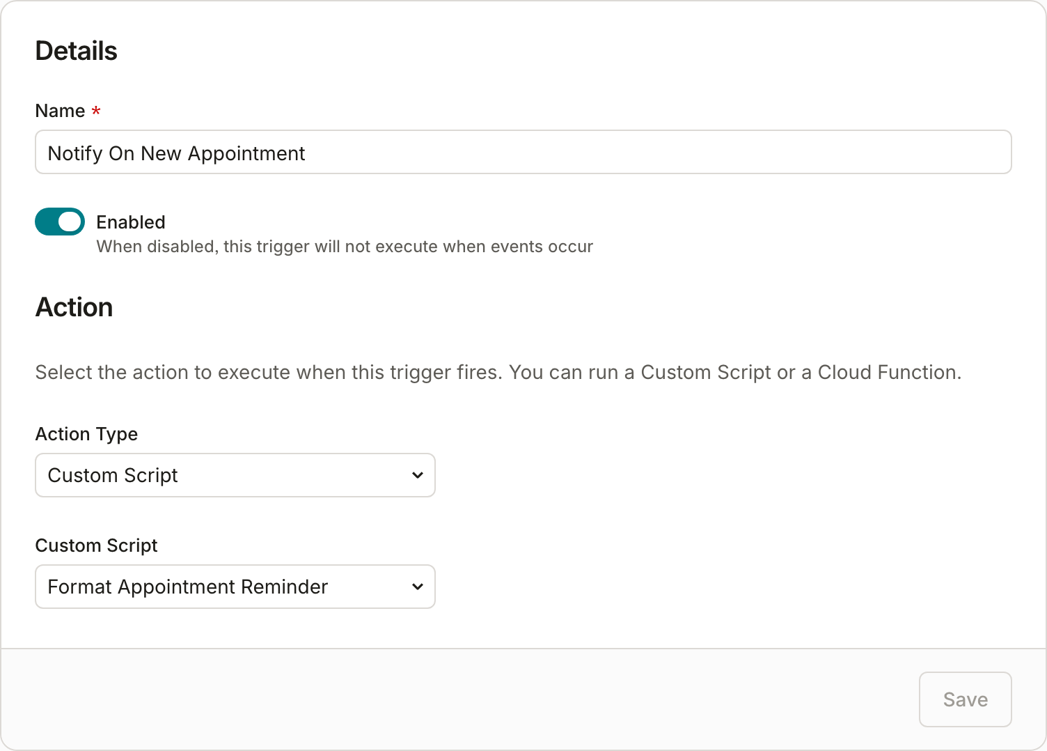 A trigger's Details: name, the Enabled toggle, and the two-part Action selector — here a Custom Script action running "Format Appointment Reminder".