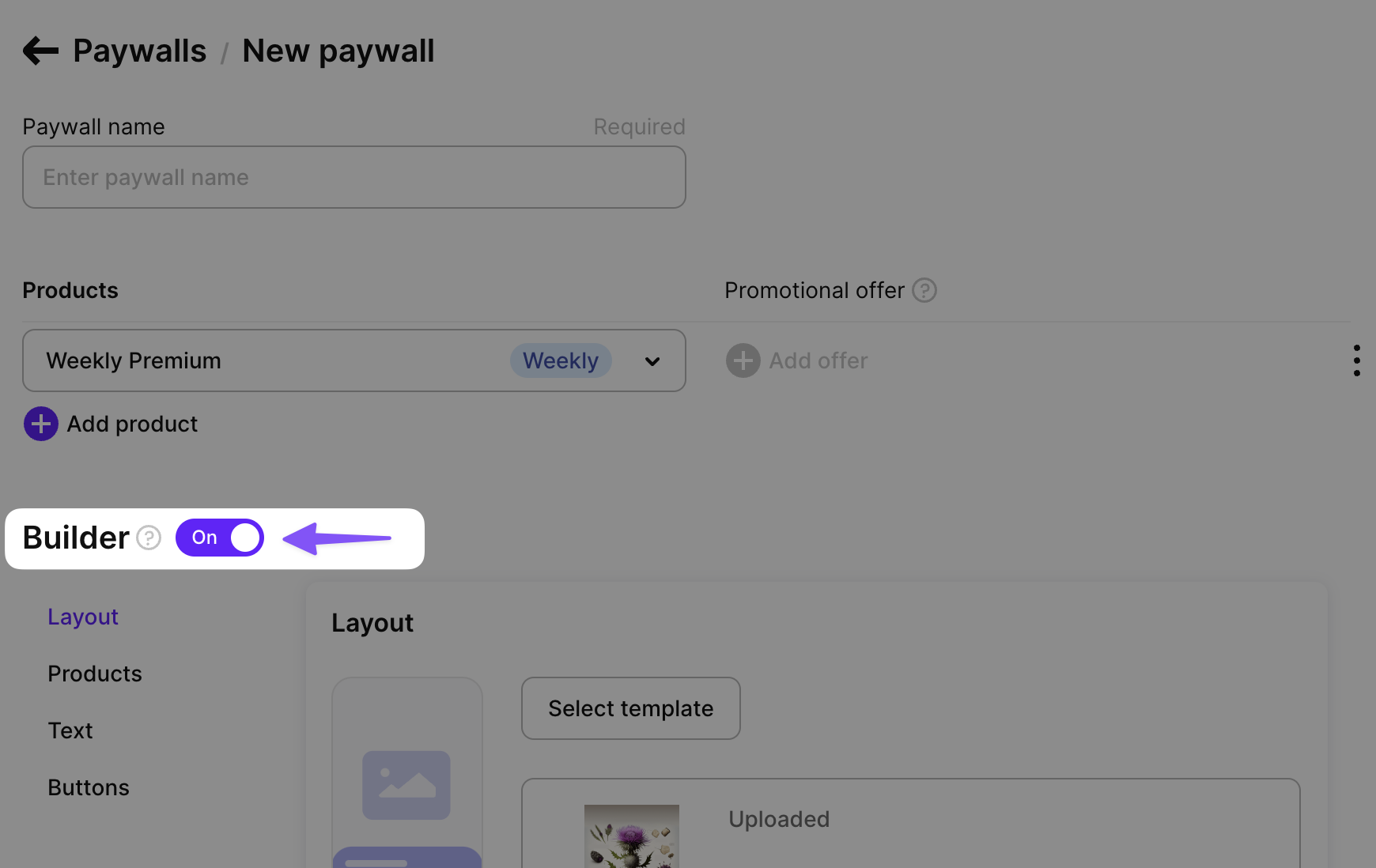 Turn on a toggle on the page of paywall creation/editing to enable the paywall builder