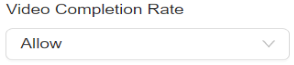 **Select Allow option  for Video Completion Rate**