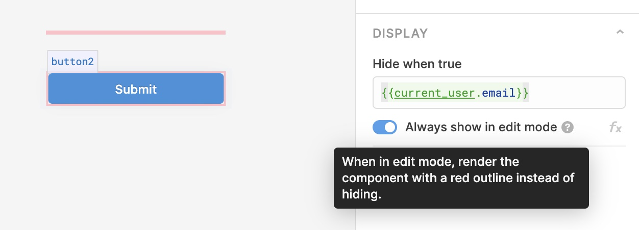 非表示のコンポーネントがアプリケーションの編集中に表示されるように、**Always show in edit mode** オプションを有効にします。上の`button2`のように、コンポーネントの周りには赤色の枠線が表示されます
