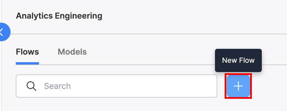 Create a new Analytics Engineering Flow by clicking "+".