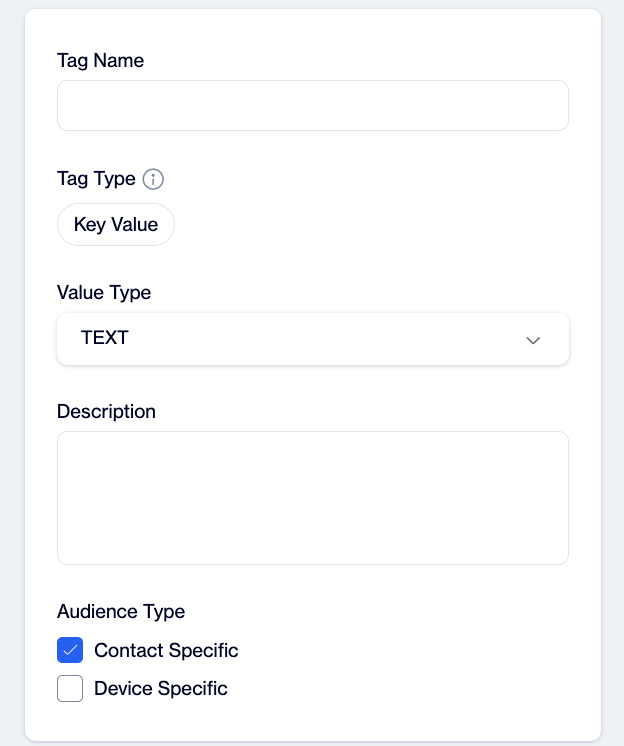 The New Tag page for a Key Value tag with the Tag Name field, the Tag Type set to Key Value, the Value Type drop-down list set to TEXT, the Description field, and the Audience Type checkboxes Contact Specific and Device Specific.
