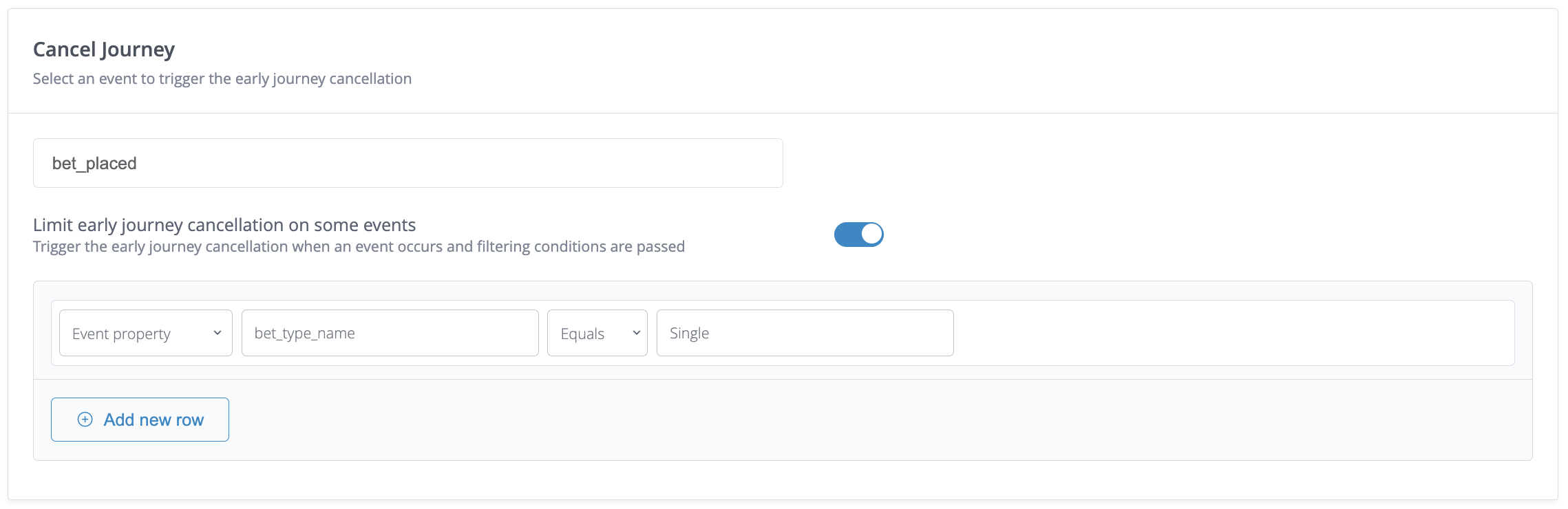 In this example, users will be removed from the journey when they hit the bet_placed event with bet_type_name=Single property.