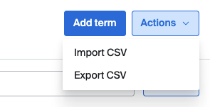 Glossary list page actions menu, open, showing Import CSV / Export CSV options