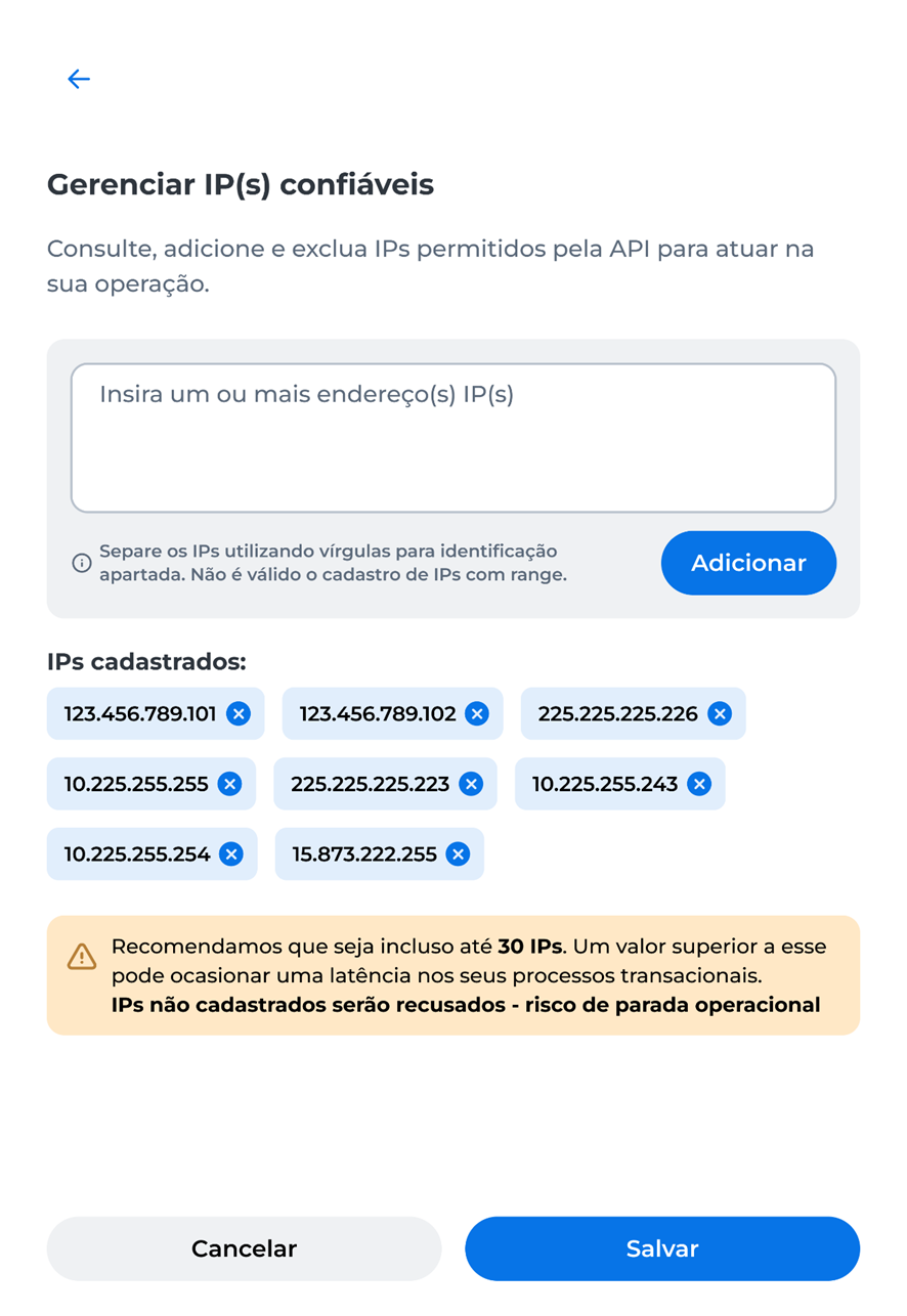 "Tela para gerenciar IPs confiáveis via API, com campo para inserir endereços IP, botão 'Adicionar', lista de IPs cadastrados com opção de exclusão e aviso sobre limite de 30 IPs e risco de parada operacional. Botões 'Cancelar' e 'Salvar' na parte inferior."