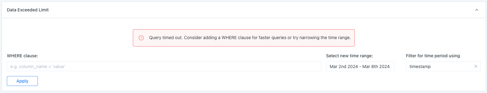 If Monte Carlo anticipates that a query will be too large, it will prompt the user to select a shorter time range or apply. WHERE clause.