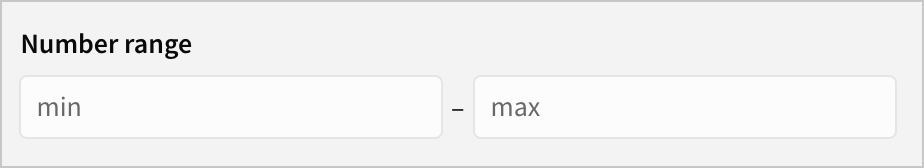 Number range control with placeholder text for a minimum value (min) and a maximum value (max) of the range