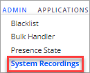 Screenshot of the **ADMIN > System Recordings** option