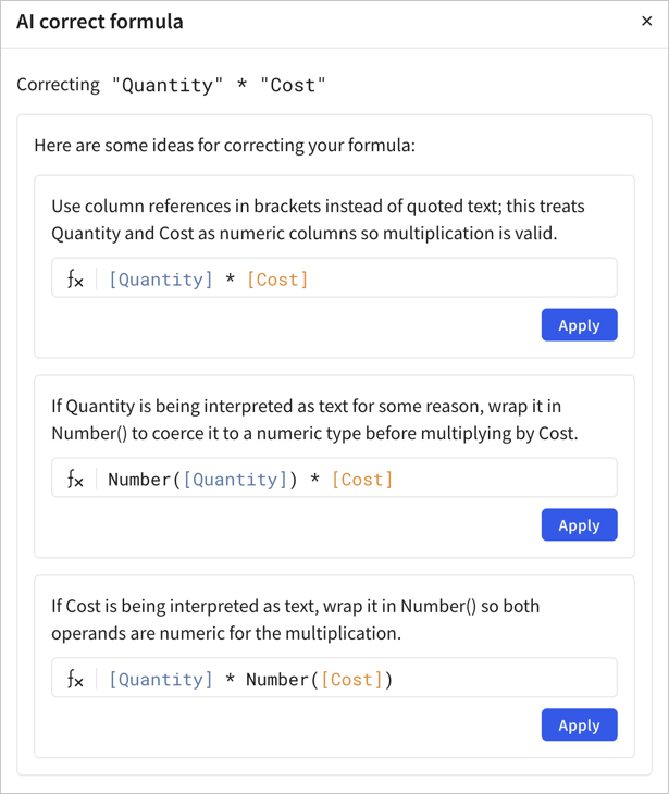 AI correct formula correcting the incorrect formula of "Quantity" * "Cost" by suggesting valid Sigma syntax. 3 different options display, one showing to use brackets instead of quotes around column names, and two others showing to do that and possibly wrap the column name with the Number function.