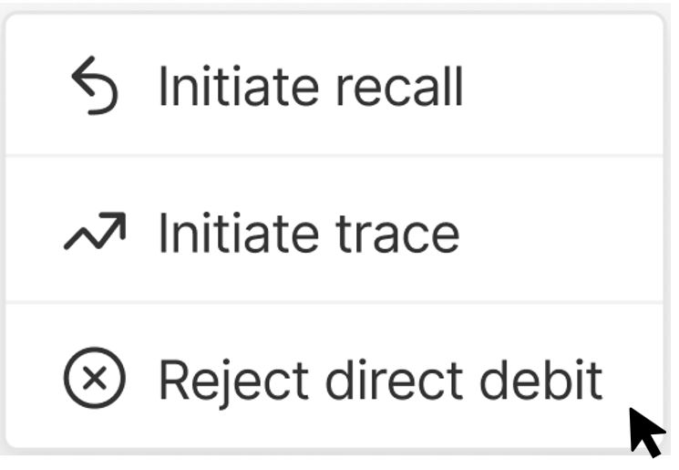 Fig 2. Three dots menu and option to Reject a Direct Debit 